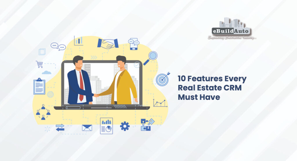 Features-Every Real-Estate-CRM-Must-Have-eBuildAuto