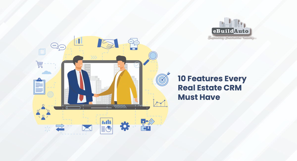 Features-Every Real-Estate-CRM-Must-Have-eBuildAuto